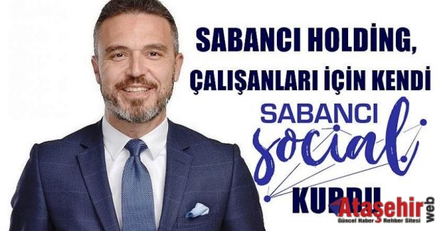 SABANCI HOLDİNG KENDİ ‘SOSYAL MEDYASINI’ KURDU