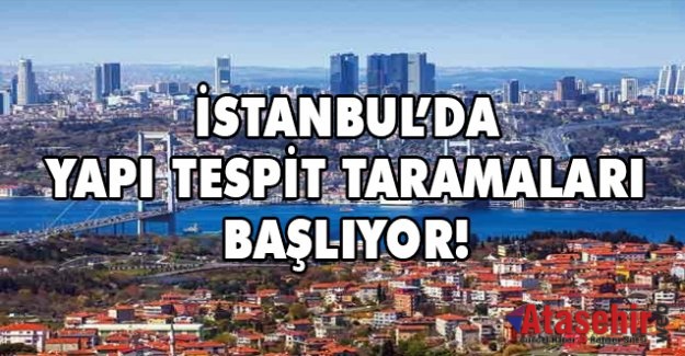 İBB, YAPI TESPİT TARAMALARINI BAŞLATIYOR