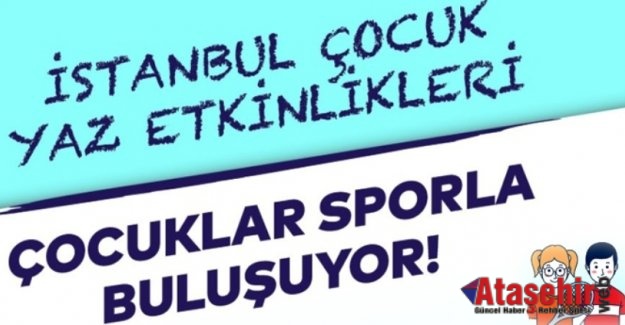 SPOR İSTANBUL ÇOCUKLAR İÇİN YAZ SPOR ETKİNLİKLERİ DÜZENLİYOR