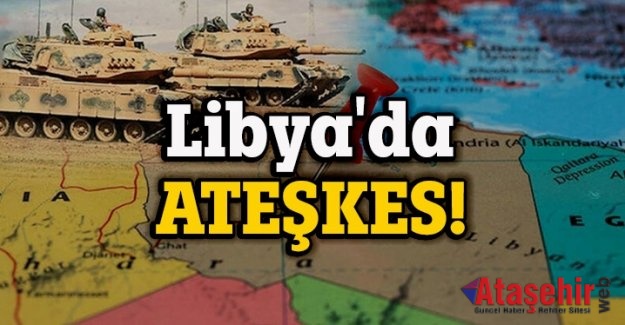 Libya'da ateşkes ilan edildi