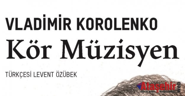 Dünya klasiği Kör Müzisyen Türkçe’ye kazandırıldı