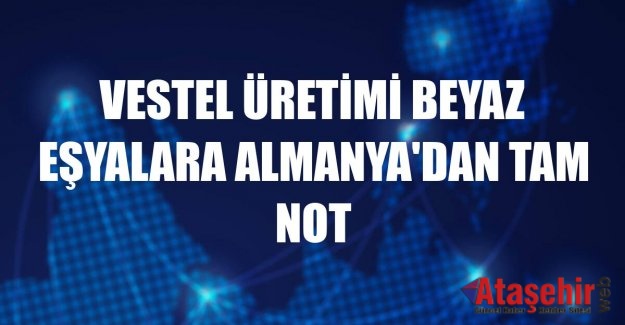 Vestel üretimi beyaz eşyalara Almanya’dan tam not