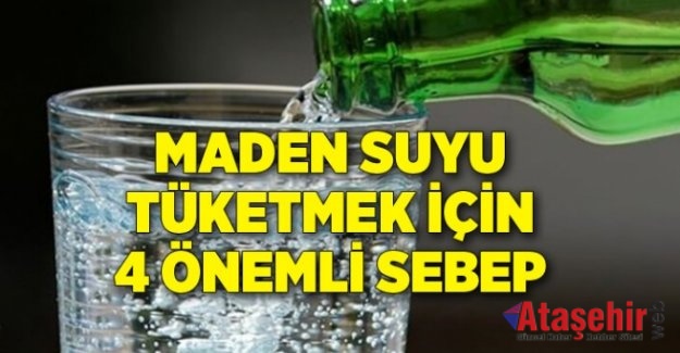 MADEN SUYU TÜKETMEK İÇİN 4 ÖNEMLİ SEBEP!