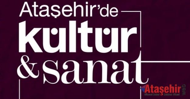 ATAŞEHİR BAHARI KÜLTÜR-SANAT ETKİNLİKLERİYLE KARŞILIYOR