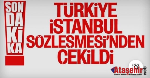 Türkiye İstanbul Sözleşmesi'nden Ayrıldı