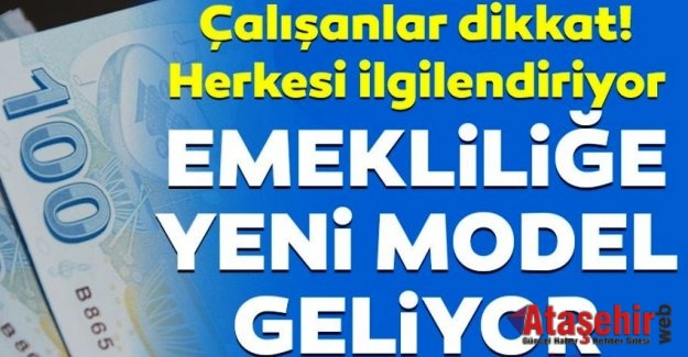 Yeni emeklilik modeli geliyor