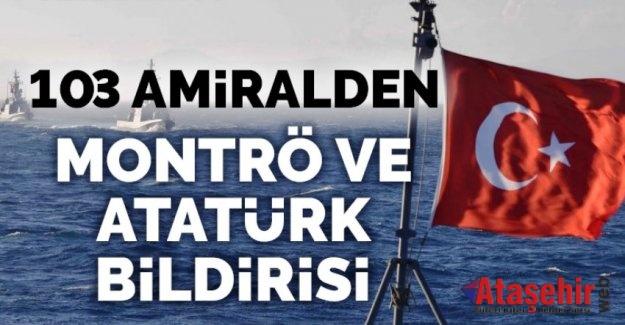 103 amiralden Montrö ve Atatürk bildirisi