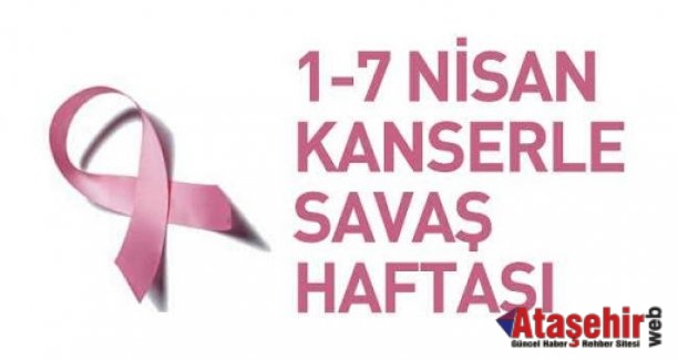 1- 7 Nisan Kanser Haftası