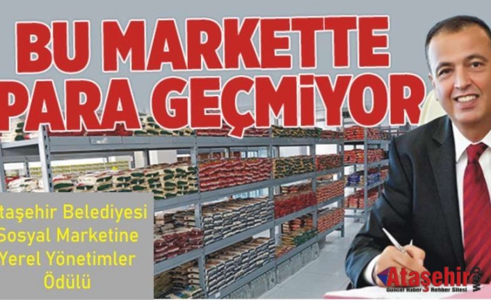 ATAŞEHİR BELEDİYESİ SOSYAL MARKETLERİNE YEREL YÖNETİMLER ÖDÜLÜ