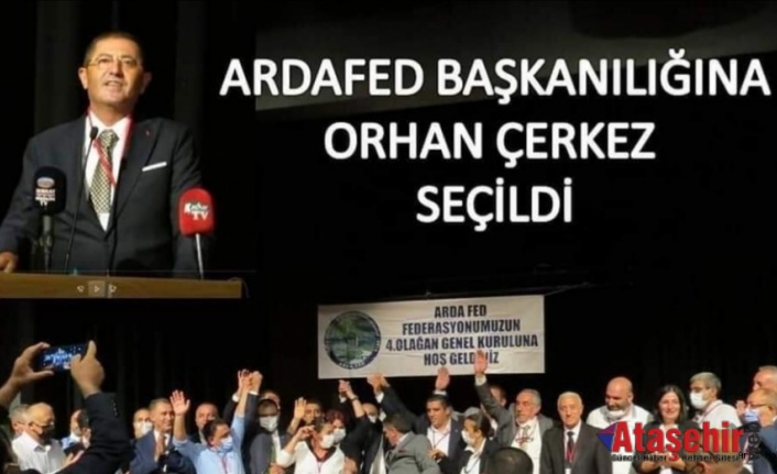 ARDAFED Başkanlığına Orhan Çerkez Şeçildi