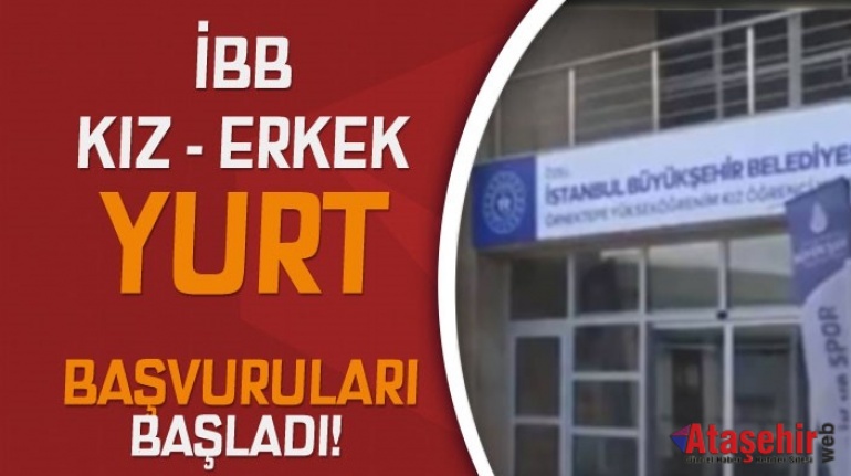 İBB YURTLARINA BAŞVURULAR BAŞLADI