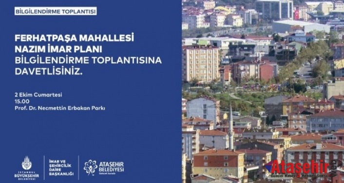 Ferhatpaşa Mahallesi Nazım İmar Planı Bilgilendirme Toplantısı