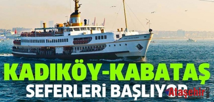 Kadıköy-Kabataş hattında yeni seferler başlatıyor.