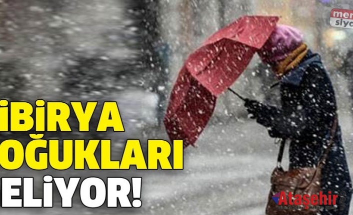 SİBİRYA SOĞUKLARI GELİYOR 