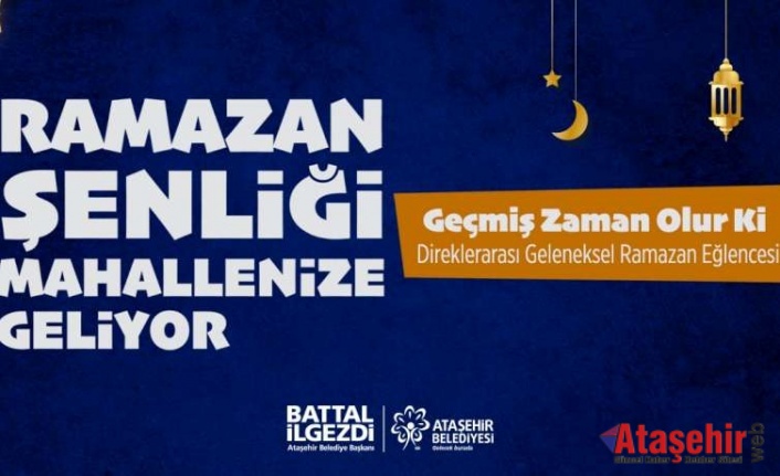 ATAŞEHİR'DE DİREKLERARASI GELENEKSEL RAMAZAN EĞLENCELERİ BAŞLIYOR