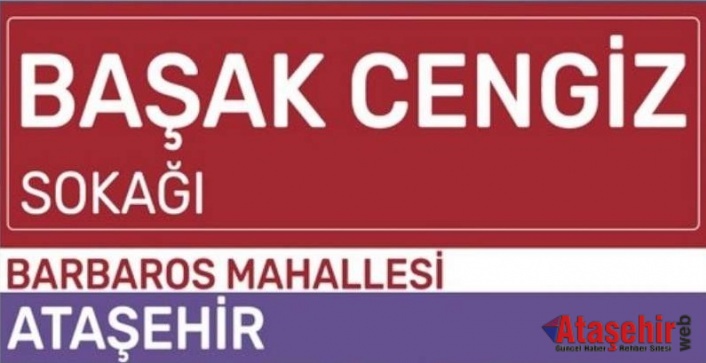 BAŞAK CENGİZ’İN ADI ATAŞEHİR’DEKİ SOKAĞA VERİLDİ