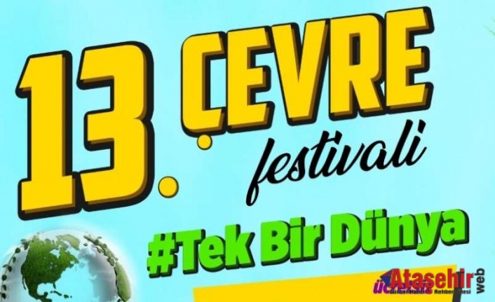 “ATAŞEHİR BELEDİYESİ 13. ÇEVRE FESTİVALİ”NDE BULUŞALIM