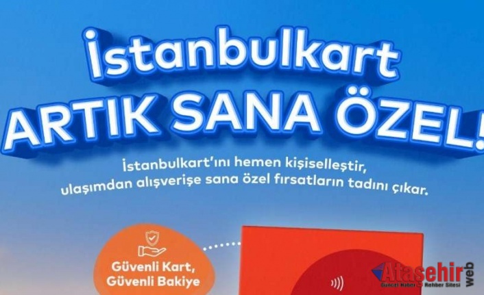 İSTANBULKART ARTIK KİŞİYE ÖZEL 