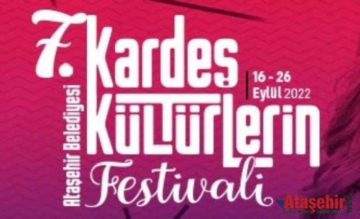 “KARDEŞ KÜLTÜRLERİN FESTİVALİ” ATAŞEHİR’DE 