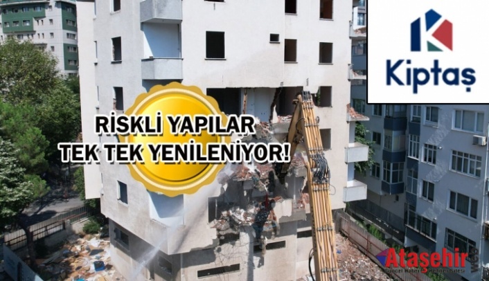 KİPTAŞ KADIKÖY'DE KENTSEL DÖNÜŞÜME HIZ VERDİ