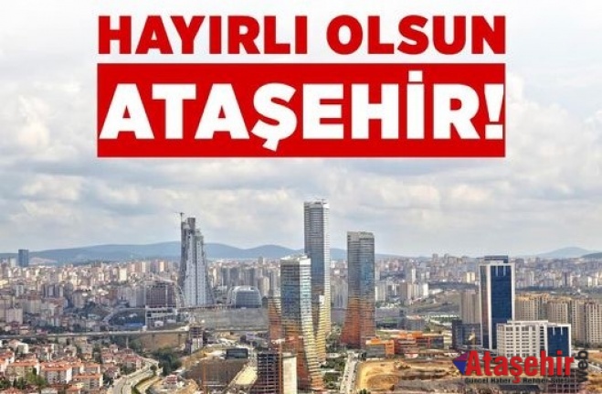 Hayırlı Olsun Ataşehir!