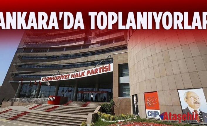 CHP’Lİ BELEDİYE BAŞKANLARI ANKARA’DA TOPLANIYOR