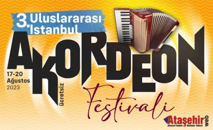 3. ULUSLARARASI İSTANBUL AKORDEON FESTİVALİ ATAŞEHİR'DE BAŞLIYOR