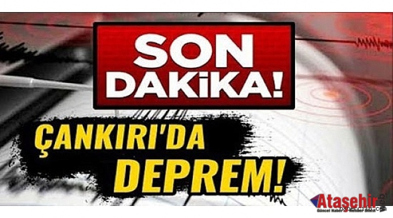 Çankırı'da 4,5 büyüklüğünde deprem