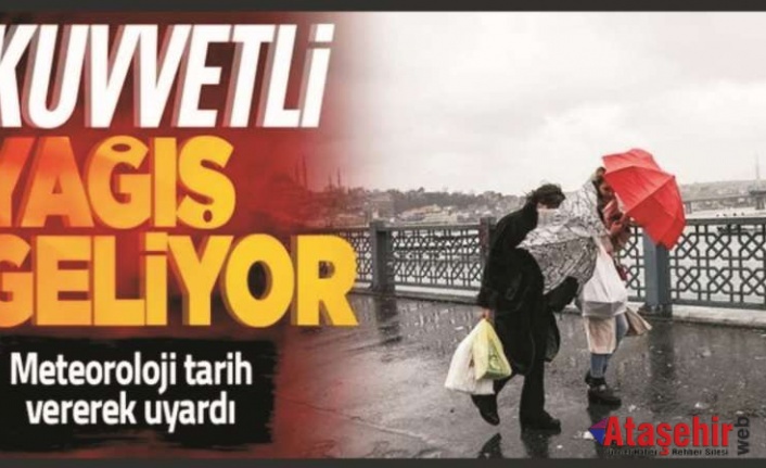 İstanbul için Çok Kuvvetli Yağış Geliyor!