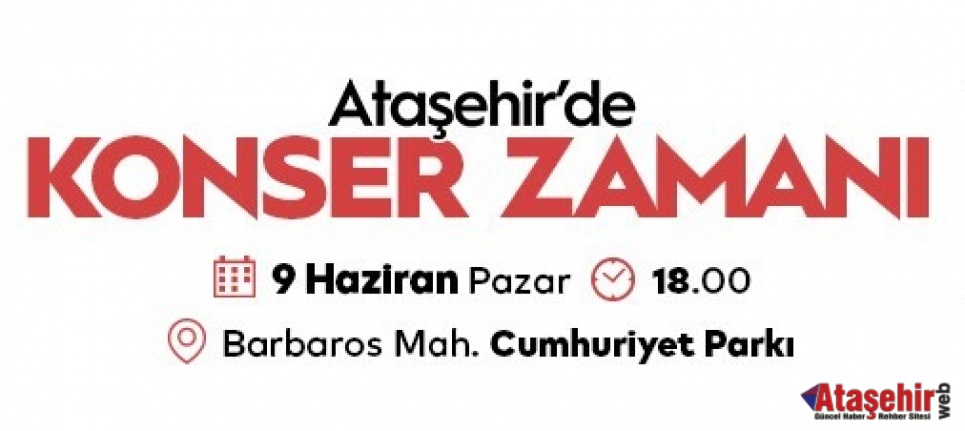 ATAŞEHİRLİLER YAZ KONSERLERİNDE BULUŞUYOR