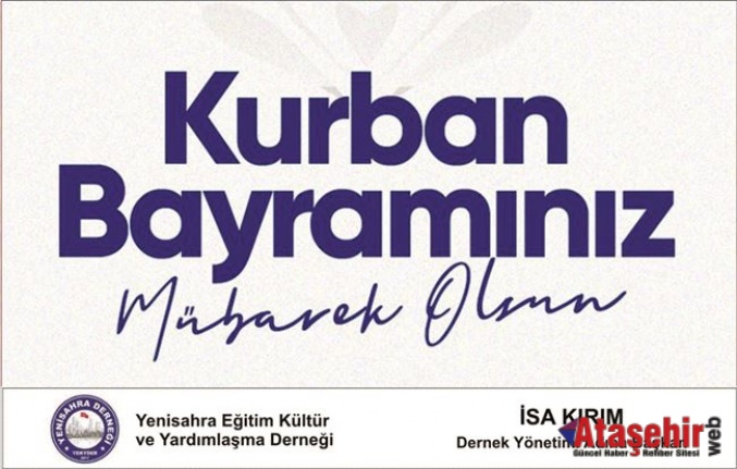 YENİSAHRA DERNEĞİ BAŞKANI İSA KIRIM’DAN KURBAN BAYRAMI MESAJI
