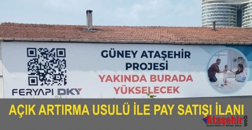 ATAŞEHİR YENİSAHRA MAHALLESİNDE AÇIK ARTIRMA USULÜ İLE PAY SATIŞI İLANI