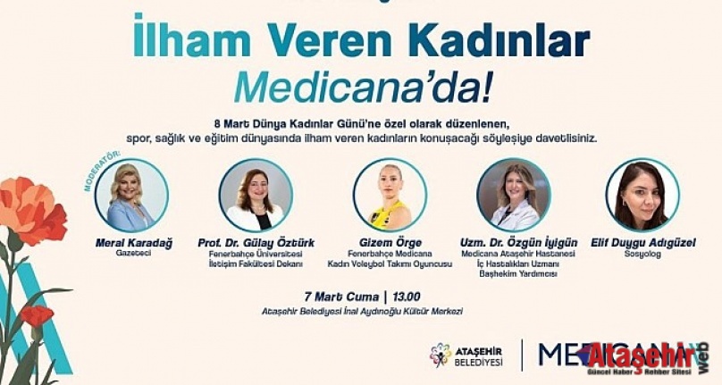 KADINLAR GÜNÜ’NE ÖZEL, “İLHAM VEREN KADINLAR” ATAŞEHİR’DE BULUŞUYOR