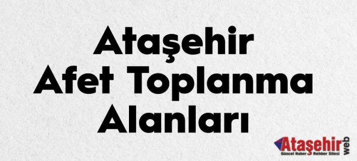 Ataşehir Acil Toplanma Alanları