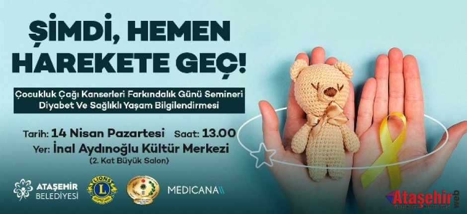 ATAŞEHİR'DE ÇOCUKLAR İÇİN SAĞLIK: KANSER VE DİYABET SEMİNERİ