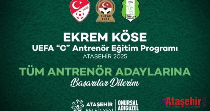Ataşehir’de Ekrem Köse UEFA C Antrenör Kursu