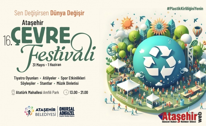 ATAŞEHİR'DE 16. ÇEVRE FESTİVALİ BAŞLIYOR