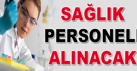 22 bin sağlık personeli alınacak