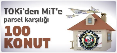 TOKİ’den MİT’e parsel karşılığı 100 konut