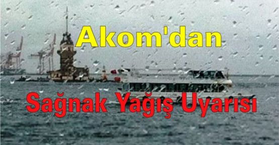 Akom'dan Sağnak Yağış Uyarısı