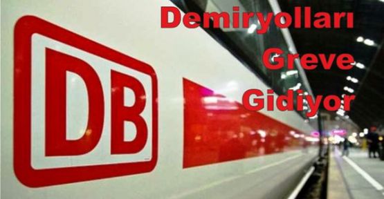 Almanya'da Demiryolları Greve Gidiyor