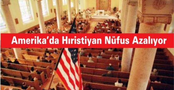  Amerika’da Hıristiyan Nüfus Azalıyor
