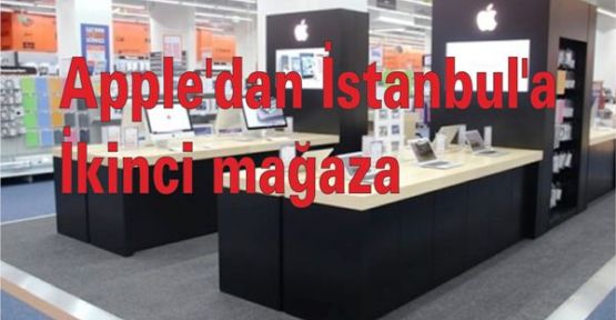 Apple'dan İstanbul'a ikinci mağaza!