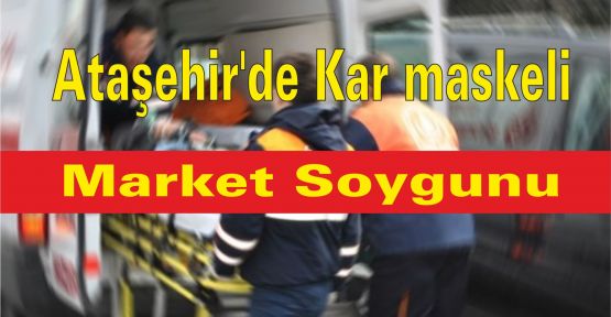 Ataşehir'de Kar maskeli Market Soygunu