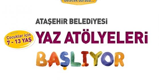 Ataşehir’de Yaz Atölyeleri Başlıyor