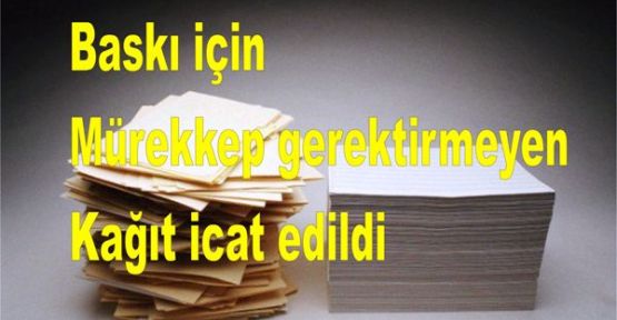 Baskı için mürekkep gerektirmeyen kağıt icat edildi