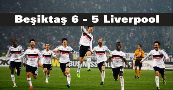 Beşiktaş 6 - 5 Liverpool'u Elendi