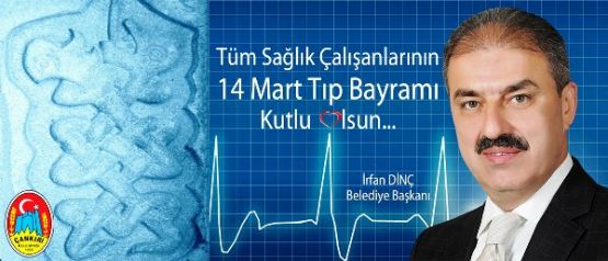 Çankırı Belediye Başkanı Dinç’in Sağlık Haftası ve Tıp Bayramı Mesajı
