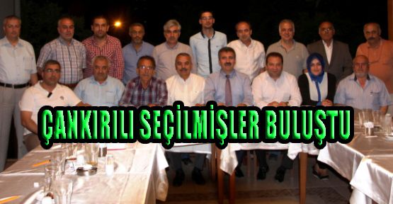  Çankırılı Seçilmişler Ataşehir’de Toplandı