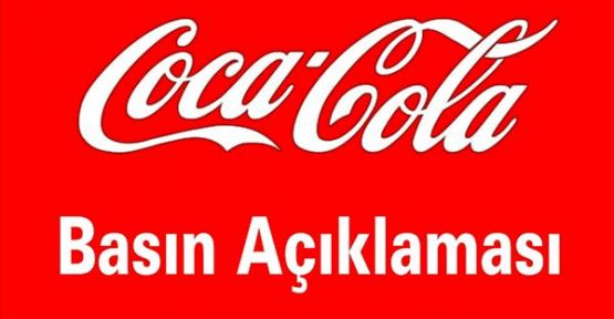 Coca-Cola'dan Basın Açıklaması